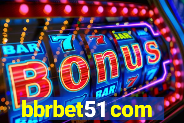 bbrbet51 com